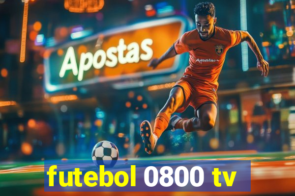 futebol 0800 tv